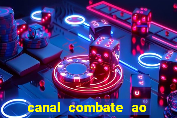 canal combate ao vivo multi canais